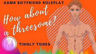 How about a threesome boyfriend roleplay asmr male voice m4f audio only!