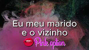 eu, meu marido e o vizinho - contos eroticos 😏