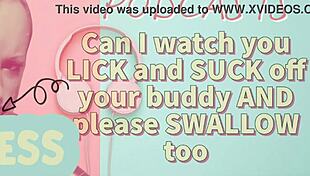 Kinky Podcast 7: Watching You Lick and Suck Your Buddy's Cock, Then Swallow