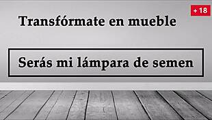 i turn you into furniture, you'll be my semen lamp joi in spanish
