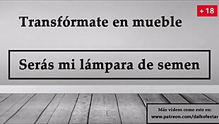 i turn you into furniture, you'll be my semen lamp joi in spanish
