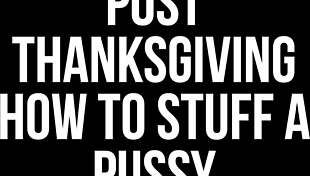 post thanksgiving ebony bbw milf pussy stuffed full of thick cum load