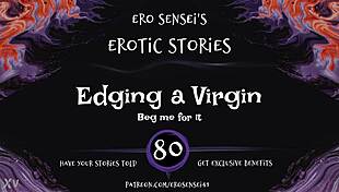 wanna hear me edge that virgin cock super slow eses80?
