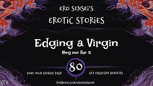 wanna hear me edge that virgin cock super slow eses80?