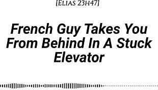 french guy pins you against stuck elevator wall doggystyle kissing dirty talk pov