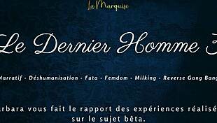hey futa lover, ready for intense french audio action in le dernier homme 3?