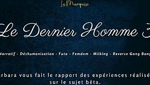 hey futa lover, ready for intense french audio action in le dernier homme 3?