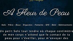 A Fleur de Peau! French Solo Dirty Talk Drives Wild!
